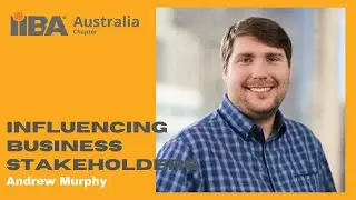 Influencing Business Stakeholders with Andrew Murphy.