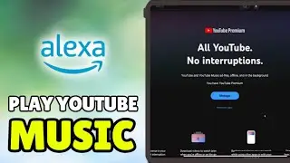 How to Play YouTube Music on Alexa Echo Dot (2025) - Full Guide