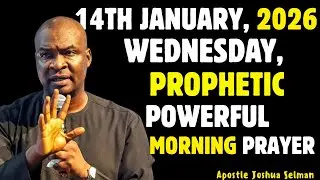 {WEDNESDAY 14TH JANUARY, 2026} EARLY MORNING WARFARE PRAYERS BY APOSTLE JOSHUA SELMAN