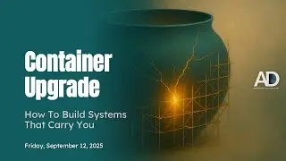 Container Upgrade: How to Build Systems That Carry You