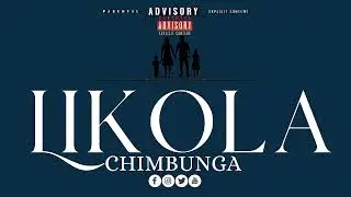 Chimbunga Likola Audio oficial