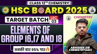 7. Elements of Group 16, 17 & 18 || L- 3 || Class12th || Target Batch 2024 || By :- ASC