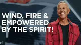 Wind, Fire & Empowered by the Spirit! | Power Today - #6 | John Lindell