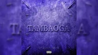 Sm Dowp ft 9xne -TAMBAOGA