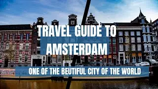 Amsterdam Travel Guide!10 Best Places to Visit in the Netherlands - Travel Video-Europe
