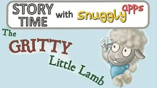 The Gritty Little Lamb - Story Time with Snuggly Apps