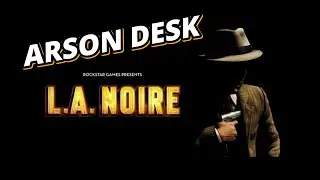 LA Noire - Arson Desk