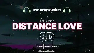 Distance Love (8D AUDIO) Zehr Vibe | Yaari Ghuman | New Punjabi Song | Latest Punjabi Song| #8daudio