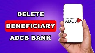 Как удалить бенефициара в ADCB Bank Online &mdash; ПРОСТОЕ РУКОВОДСТВО