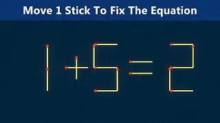Move 1 Stick To Fix The Equation - Matchstick Puzzle