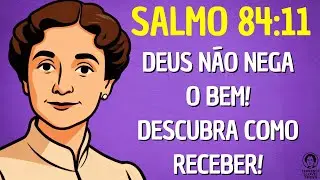 Salmo 84:11 — Declare Isso Agora e Nunca Mais Aceite Migalhas | Florence Scovel Shinn