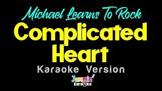 Complicated Heart - Michael Learns To Rock (Karaoke Version)