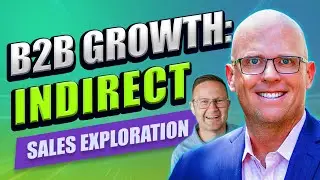 Ep 381: The Secret to Scaling B2B Companies: Uncover Indirect Sales Channels