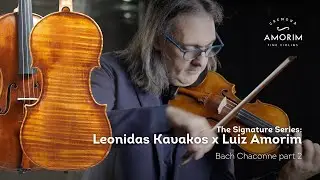 Leonidas Kavakos Plays Bach Chaconne on the Stradivari “Willemotte” Copy by Luiz Amorim | Part 2