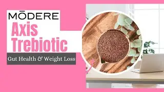 Modere Axis Trebiotic Review for Gut Health & Weight Loss
