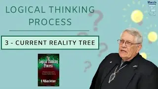 3 of 7 - Logical Thinking Process - Current Reality Tree