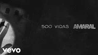 Amaral - 500 Vidas (Lyric Video)