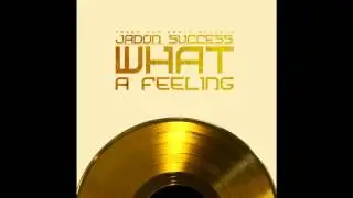 Jadon Success - What a Feeling