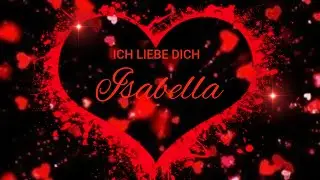 Isabella Ich Liebe Dich | Liebeslied | Valentinstag | German Love Song with Name