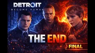 Detroit: Become Human &ndash; Final | Every Choice Leads Here 😭