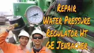 Repair Water Pressure Regulator high temperature GEJenbacher