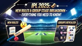 IPL 2025: New Rules & Group Stage Breakdown