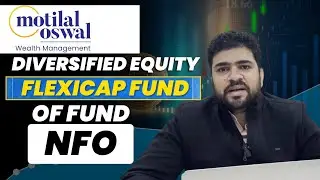 Motilal oswal diversified equity flexicap fund of funds NFO