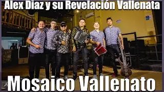 Mosaico Vallenato - Alex Diaz y su Revelacion Vallenata ( en vivo )