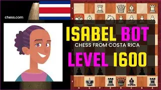 How Beating Isabel Bot Level 1600 - Chess Bots Costa Rica