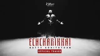 ECHCHARIKKAI | Ratty Adhiththan | Official Teaser | Princeten Charles | DDesign | Vithurs
