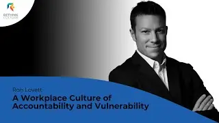 S02E06 A Workplace Culture of Accountability and Vulnerability, with Ron Lovett