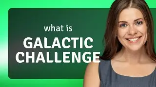 Galactic Challenge: Exploring New Frontiers in Language