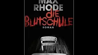 Die Blutschule von Max Rhode (Sebastian Fitzek)