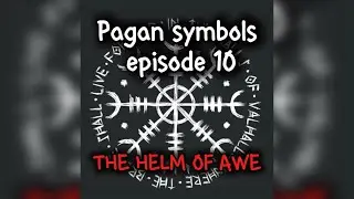 The Helm Of Awe Explained (&AElig;gishj&aacute;lmur) Pagan Symbols