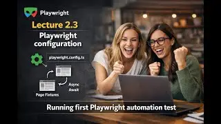 Part 2.3 | Playwright JS Configuration File🔥Run Your 1st Automation Test Like a Pro using JavaScript