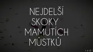 NEJDELŠÍ SKOKY MAMUTÍCH MŮSTKŮ (4K)