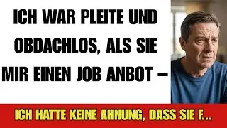 Ich war pleite und obdachlos, als sie mir einen Job anbot &ndash; ich hatte keine Ahnung, dass sie f