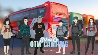 OTW CAMPING EPISODE 2 - SI KONCE