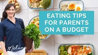 7 healthy eating tips for parents on a budget