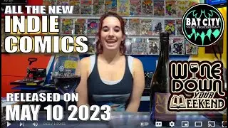 10 May 2023 Wine Down Your Weekend Comics Livestream!