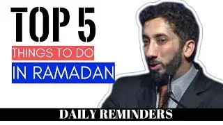 Ramadan: Top 5 things to do in Ramadan 2020 I Nouman Ali Khan new I Islamic talks 2020