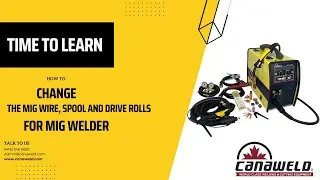 How to change the MIG Wire, Spool and Drive Rolls  for MIG Welder by Canaweld