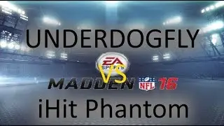 Madden NFL 16: UnderdogFLY versus iHit Phantom