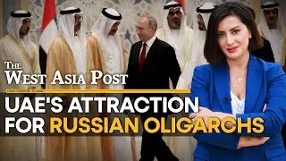 UAE's pivot to Moscow: A shift from US-backed policy | The West Asia Post