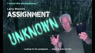 Assignment Unknown: Larry Blamire Explores the Paratypical: Audio Only