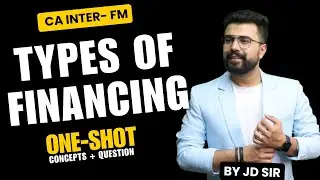 CA Inter FM Revision : Types of Financing Complete Revision for CA Inter | ICAI Chap 2