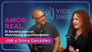 El secreto de un matrimonio fuerte: Job & Ginny Gonzalez nos cuentan todo