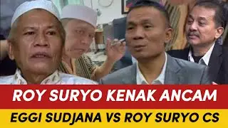 NGAKAKK, ROY SURYO KENAK ANCAM! EGGI SUDJANA & DAMAI HARI LUBIS MULAI SERANG ROY CS!