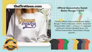 Official Geauxmaha Sweet Baton Rouge T-Shirt