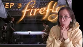 First Time Reaction to FIREFLY Ep3; that was stressful